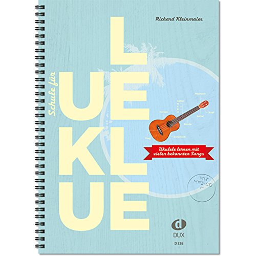 Schule für Ukulele: Ukulele lernen mit vielen bekannten Songs: Ukulele mit MP3-CD